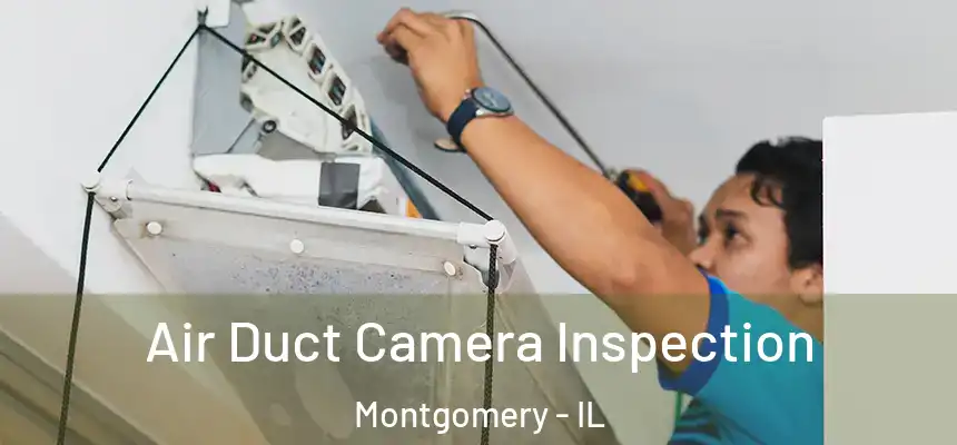  Air Duct Camera Inspection Montgomery - IL