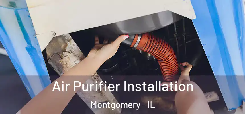  Air Purifier Installation Montgomery - IL