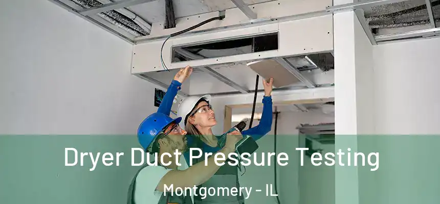  Dryer Duct Pressure Testing Montgomery - IL