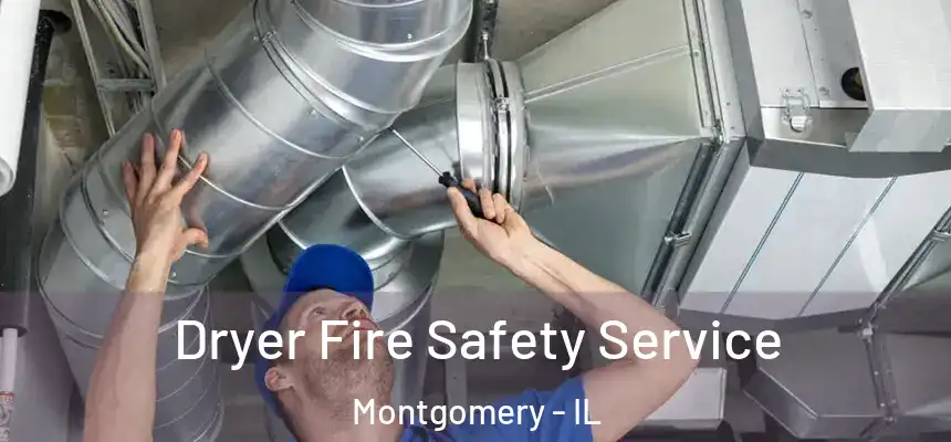  Dryer Fire Safety Service Montgomery - IL