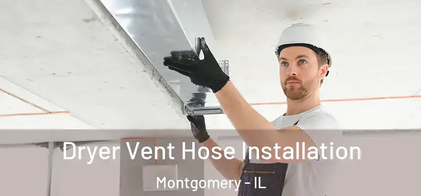  Dryer Vent Hose Installation Montgomery - IL