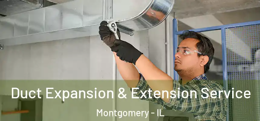  Duct Expansion & Extension Service Montgomery - IL