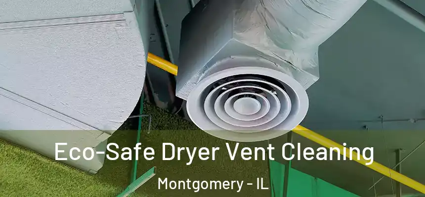  Eco-Safe Dryer Vent Cleaning Montgomery - IL