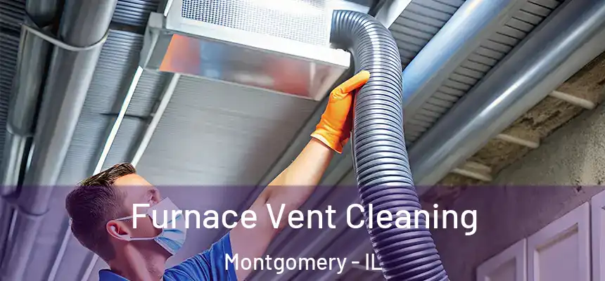  Furnace Vent Cleaning Montgomery - IL