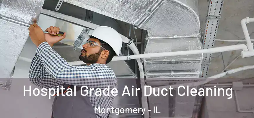  Hospital Grade Air Duct Cleaning Montgomery - IL
