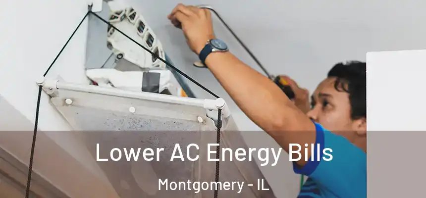 Lower AC Energy Bills Montgomery - IL
