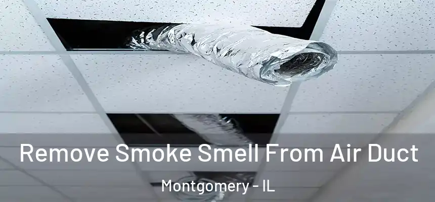  Remove Smoke Smell From Air Duct Montgomery - IL