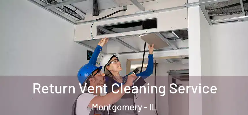  Return Vent Cleaning Service Montgomery - IL