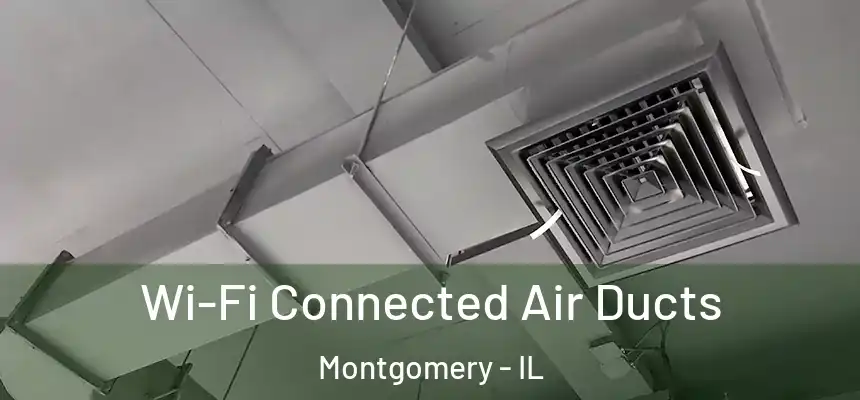  Wi-Fi Connected Air Ducts Montgomery - IL